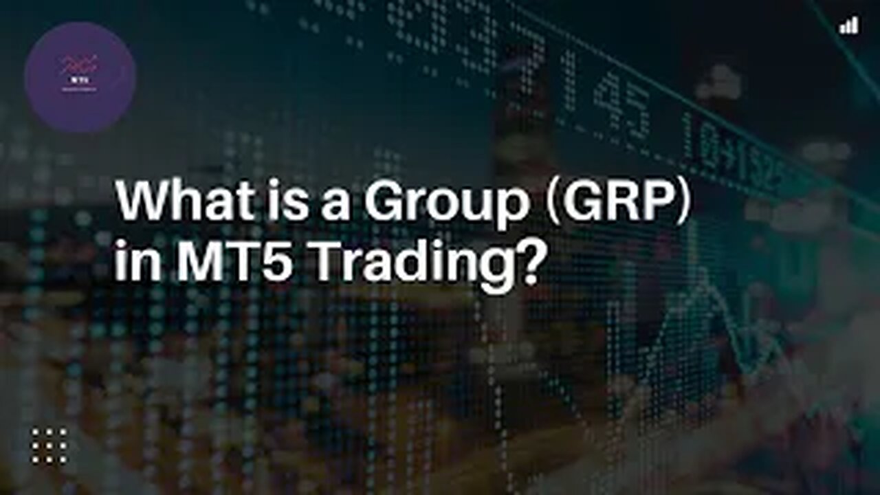 "What is a Group (GRP) in MT5? | Complete Guide for Traders"