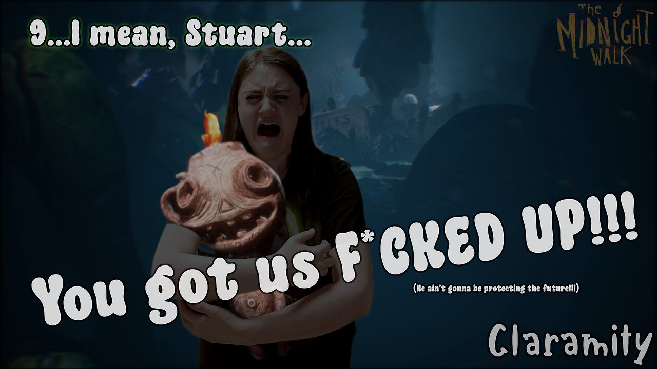 9, I Mean, Stuart, You’re Gonna Eff Up The Future! [Let’s Play: The Midnight Walk, Part 1]
