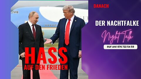 Hass auf den Frieden: Gespräche zwischen Putin und Trump. NACHTFALKE