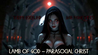 Parasocial Christ by Lamb of God – Fallen Abbess Reaction