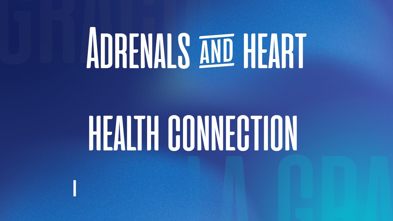 the connection with ADRENALS & the heart