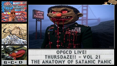 OpGCD Live! Thursdaze!! - Vol 21 - The Anatomy of Satanic Panic - FREE PATREON PREVIEW