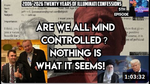 ARE WE ALL MIND CONTROLLED? NOTHING IS WHAT IT SEEMS!