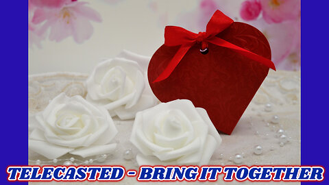 TELECASTED - BRING IT TOGETHER