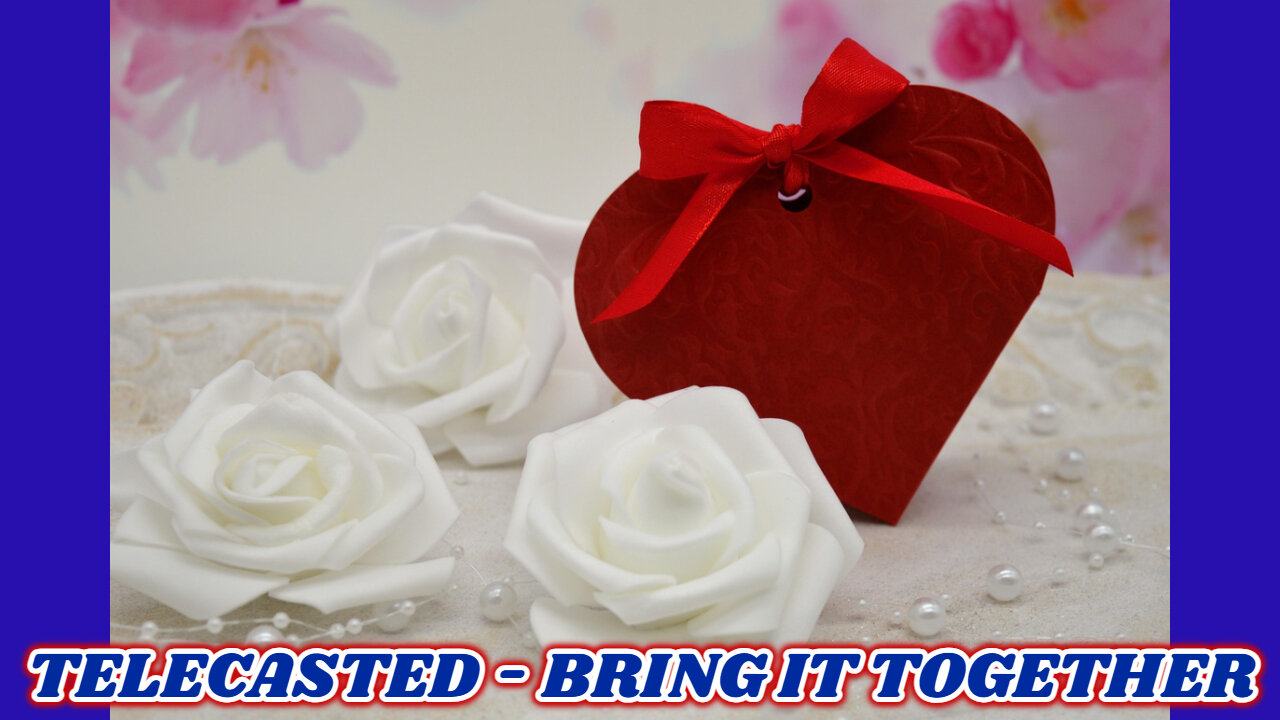 TELECASTED - BRING IT TOGETHER