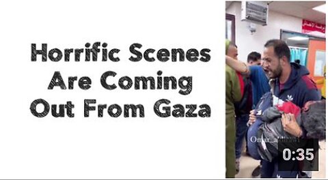 "Terrifying Scenes Emerge From Gaza"
