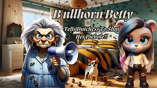 Bullhorn Betty Tells Dutchess To Shut Her Pie Hole and Goes Off About Her Clickbait 👀