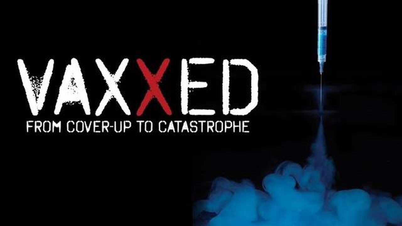 Vaxxed - From Cover Up To Catastrophe (Full Documentary 2016)