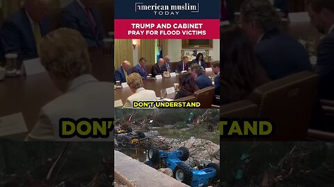 Trump and Cabinet pray for flood victims.