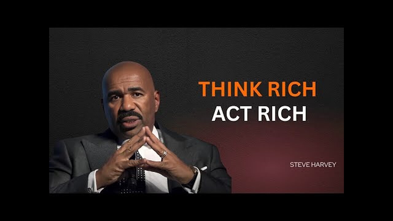 🔥 THINK RICH, ACT RICH – STEVE HARVEY'S MILLIONAIRE MINDSET | MOTIVATION 2025