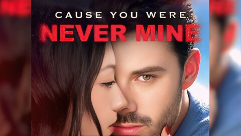 Cause You Were Never Mine - Full Episode