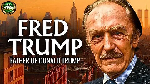 Fred Trump - Father of Donald Trump
