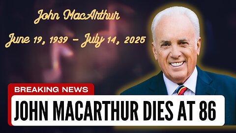 Pastor John MacArthur Dies At 86