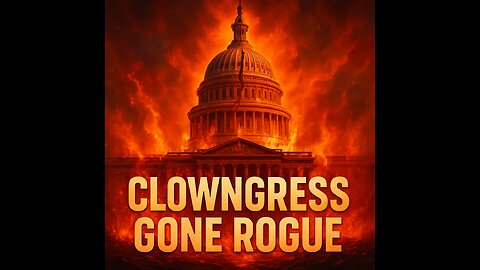 Clowngress Gone Rogue