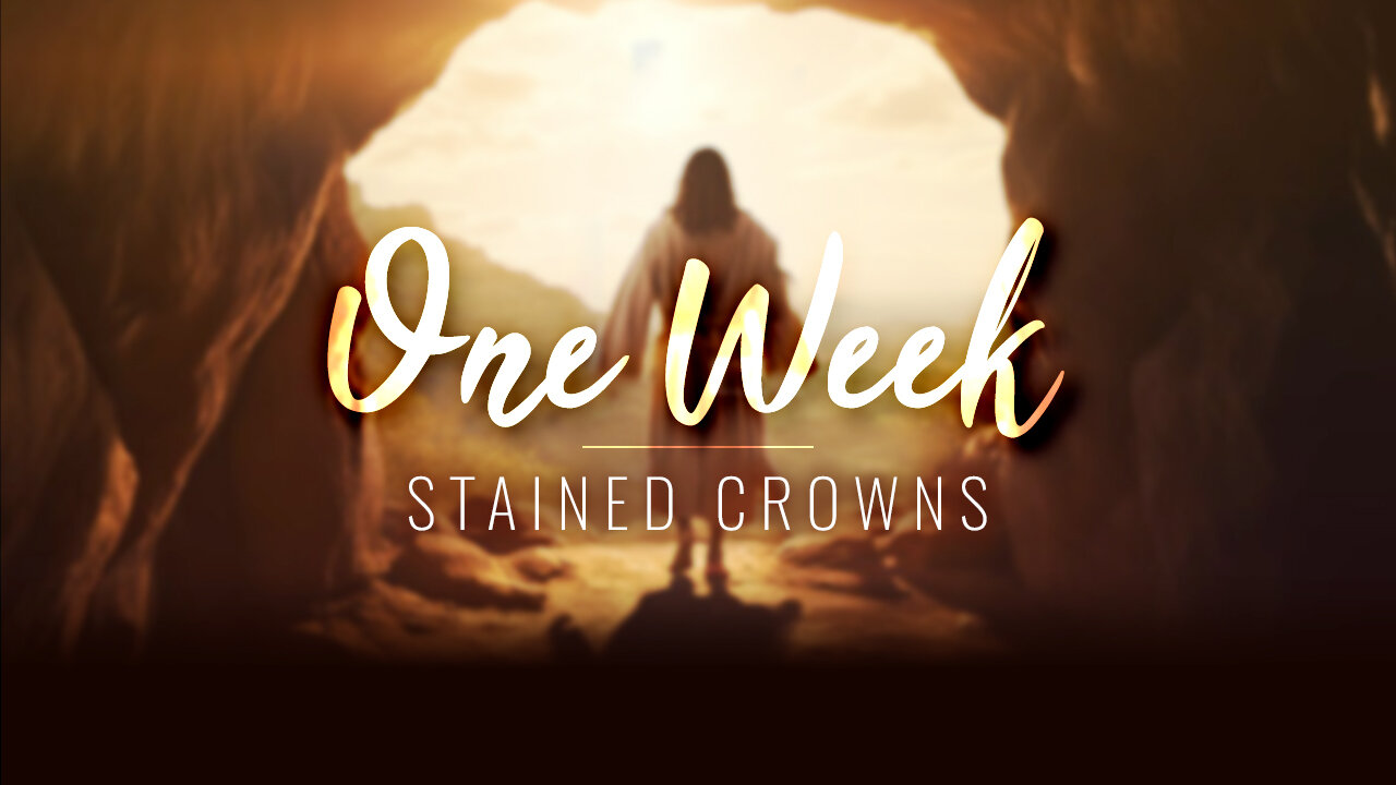 The Remnant Church: One Week: Stained Crowns - Todd Blanton