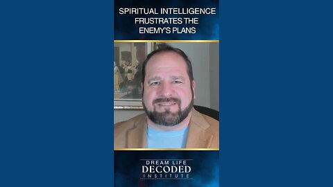 Spiritual Intelligence Frustrates the Enemy's Plans