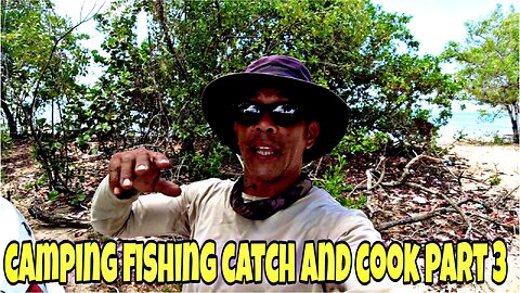 Camping fishing catch and cook part 3 | 3 Days Off-Grid Adventure Continues on