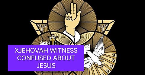 XJEHOVAH WITNESS CONFUSED ABOUT JESUS BEING JEHOVAH & PRAYING TO JESUS: CONFUSION CLEARED
