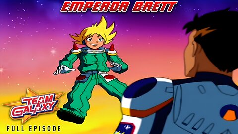 FULL EPISODE - Team Galaxy - Episode 4: Emperor Brett