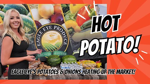 The Eagle Eye Advantage: Potatoes, Onions & Produce Excellence
