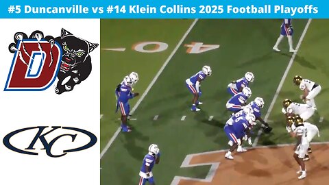 #5 Duncanville vs #14 Klein Collins 2025 Football Playoff Game