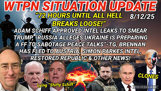 WTPN SITUATION UPDATE FEATURING RESTORED REPUBLIC 8/12/25