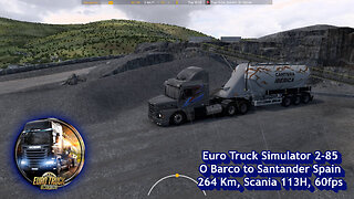 Euro Truck Simulator 2-85, O Barco to Santander Spain, 264 Km, Scania 113H, 60fps