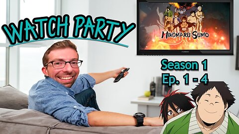 Watch Party - Hinomaru Sumo S1 Episodes 1-4.