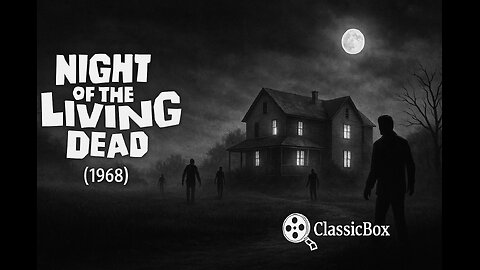 Night of the Living Dead (1968) | George A. Romero | Classic Horror | Full Movie | ClassicBox