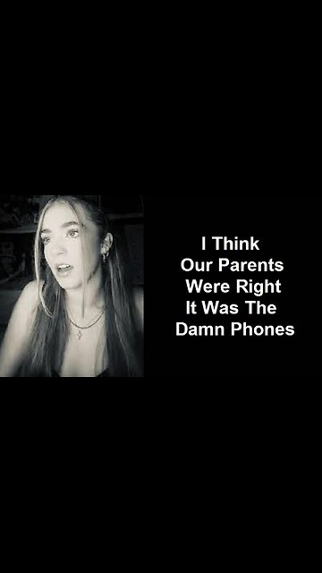 I Think Our Parents Were Right It Was The Damn Phones