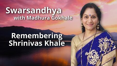Swarsandhya - Remembering Shrinivas Khale Presented By Madhura Gokhale