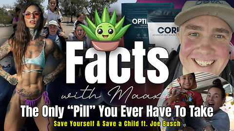 Facts with Maaxx - Ep 41 - The Only “Pill” You Ever Have To Take