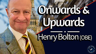Onwards & Upwards with Henry Bolton