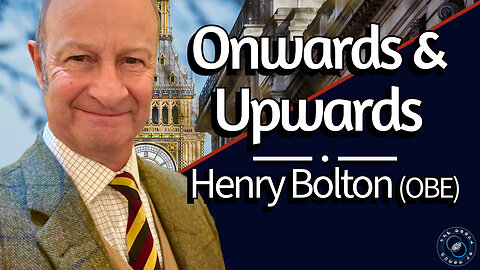 Onwards & Upwards with Henry Bolton