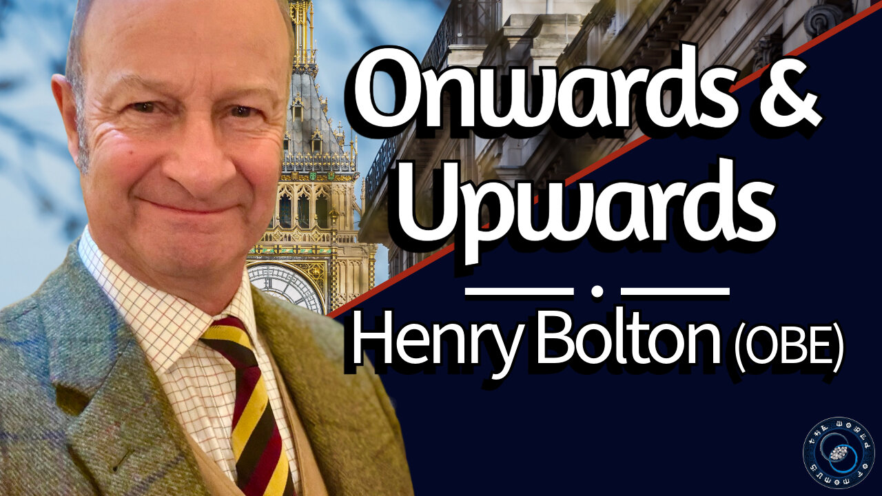 Onwards & Upwards with Henry Bolton
