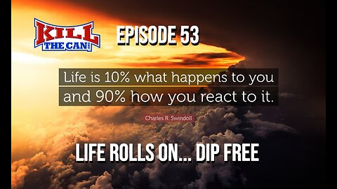 Episode 53 - Life Goes On... Dip Free