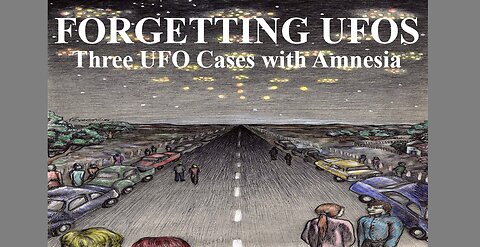 FORGETTING UFOS: THREE CASES WITH AMNESIA