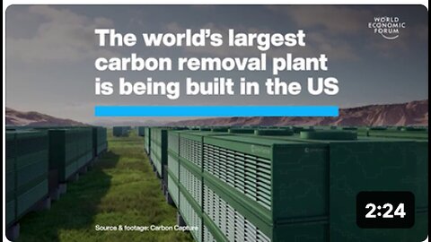 "World Economic Forum Video Showcases 'Carbon Removal Plants'"