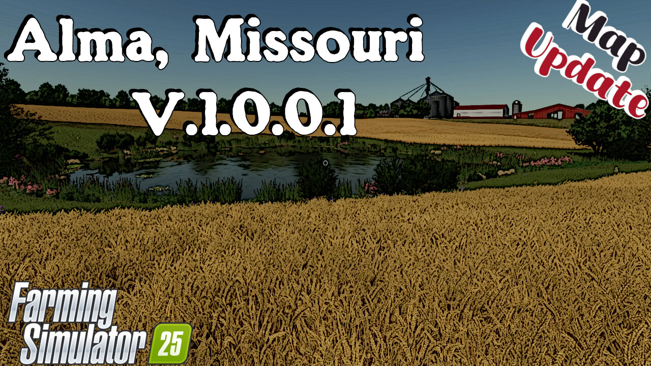 Map Update | Alma, Missouri | V.1.0.0.1 | Farming Simulator 25
