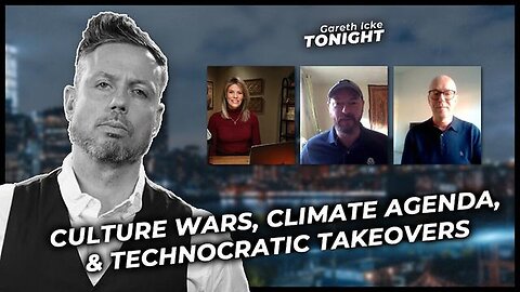 "Exploring Culture Wars, Climate Plans & Technocratic Shifts with Gareth Icke Tonight"