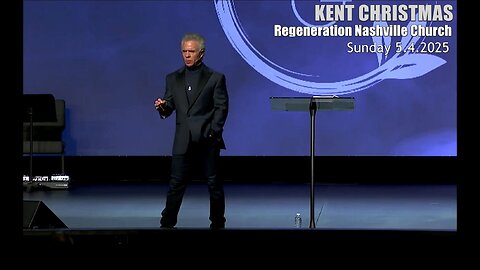 Kent Christmas - Regeneration Nashville Church - 5.1.2025 - Sunday Worship
