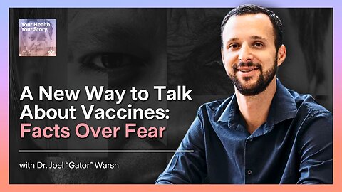 A New Way to Talk About Vaccines: Facts Over Fear