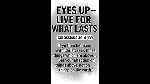 “Eyes Up—Live for What Lasts”