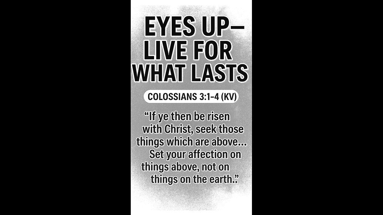 “Eyes Up—Live for What Lasts”