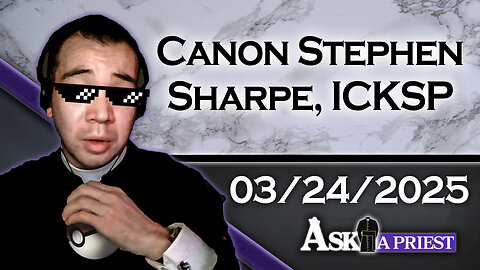 AAP Live with Canon Stephen Sharpe, ICKSP - 3/24/25 - Is Pokémon Cool, or Anti Catholic?