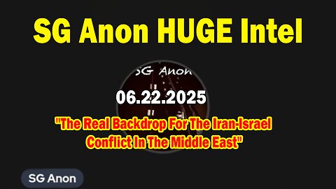 SG Anon HUGE Intel 06.22.25: "The Real Backdrop For The Iran-Israel Conflict In The Middle East"