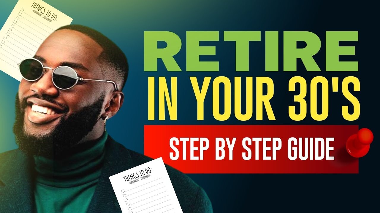 How To Retire In Your 30s!