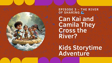 🌊 The River of Sharing | Kids Adventure Story | Read Aloud Storytime
