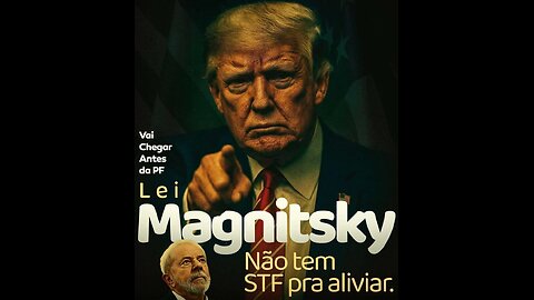 Magnitsky não tem STF pra aliviar.