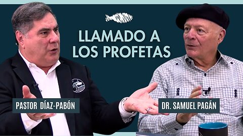 Llamado a los Profetas | Pastor Díaz-Pabón | Dr. Samuel Pagán